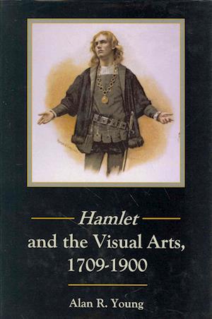 Cover for Alan R. Young · Hamlet and the Visual Arts, 1709-1900 (Hardcover Book) (2002)