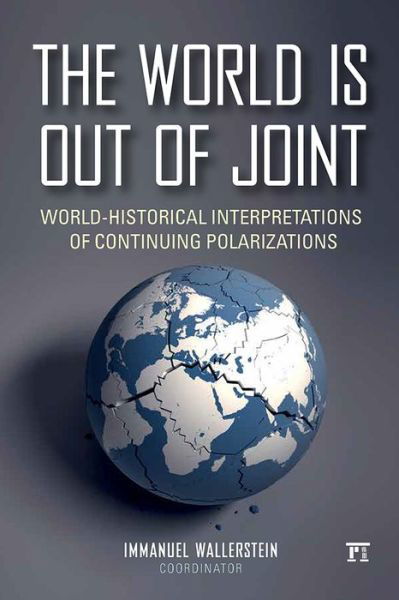 Cover for Immanuel Wallerstein · The World is Out of Joint: World-Historical Interpretations of Continuing Polarizations (Gebundenes Buch) (2014)