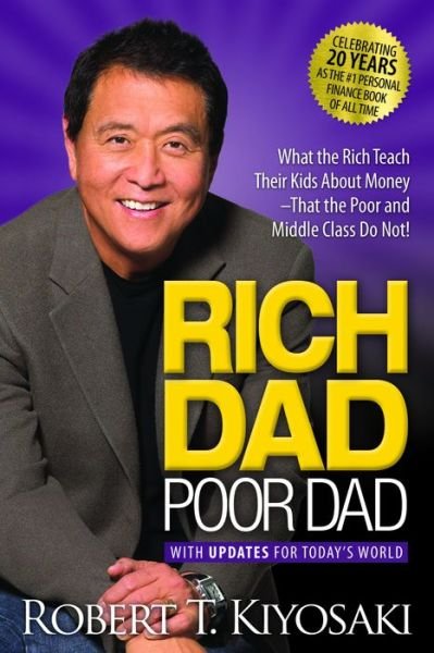 Rich Dad Poor Dad: What the Rich Teach Their Kids About Money That the Poor and Middle Class Do Not! - Robert T. Kiyosaki - Libros - Plata Publishing - 9781612680170 - 11 de abril de 2017