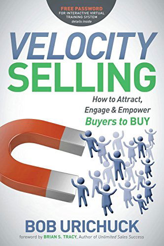 Cover for Bob Urichuck · Velocity Selling: How to Attract, Engage &amp; Empower Buyers to BUY (Paperback Book) (2014)