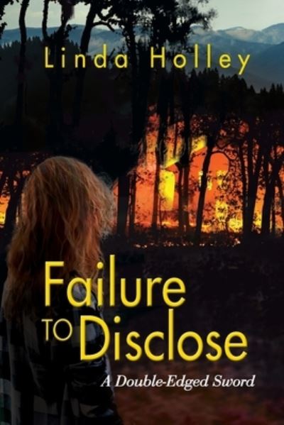 Cover for Linda Holley · Failure to Disclose, a Double-Edged Sword (Book) (2023)