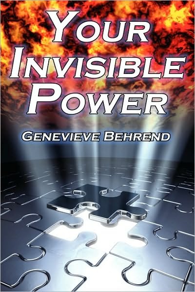 Cover for Genevieve Behrend · Your Invisible Power: Genevieve Behrend's Classic Law of Attraction Guide to Financial and Personal Success, New Thought Movement (Taschenbuch) (2010)
