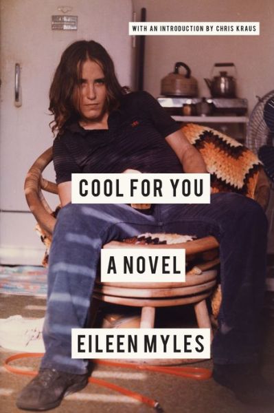 Cover for Eileen Myles · Cool for You: A Novel (Pocketbok) [Third edition] (2017)