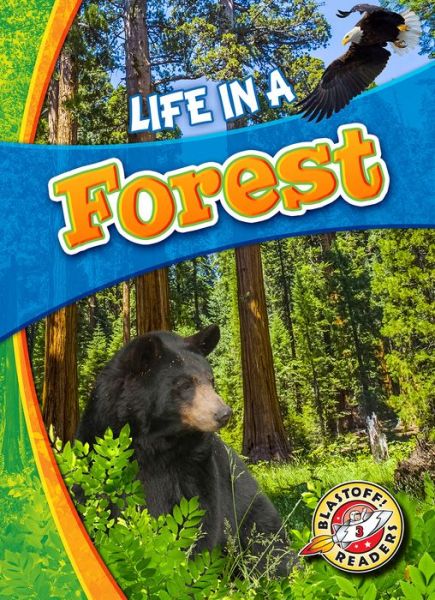 Cover for Laura Hamilton Waxman · Life in a Forest - Biomes Alive! (Hardcover Book) (2019)