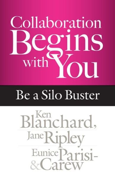 Cover for Ken Blanchard · Collaboration Begins with You: Be a Silo Buster (Hardcover Book) (2015)