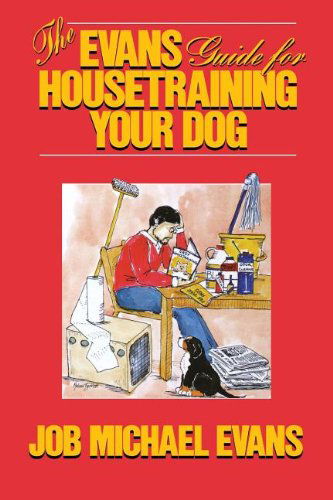 The Evans Guide for Housetraining Your Dog - Job Michael Evans - Livros - Howell Book House - 9781630260170 - 1987