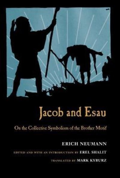 Cover for Erich Neumann · Jacob &amp; Esau: On the Collective Symbolism of the Brother Motif (Innbunden bok) (2016)