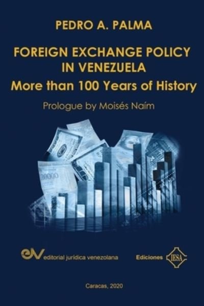 Cover for Pedro A Palma · FOREIGN EXCHANGE POLICY IN VENEZUELA. More than 100 Years of History (Taschenbuch) (2021)