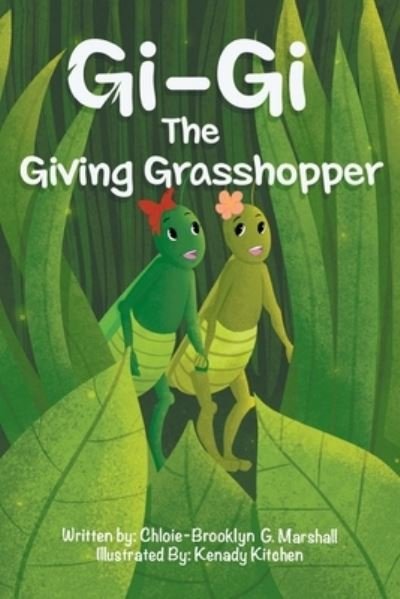 Cover for Chloie-Brooklyn G Marshall · Gi-Gi The Giving Grasshopper (Paperback Book) (2021)