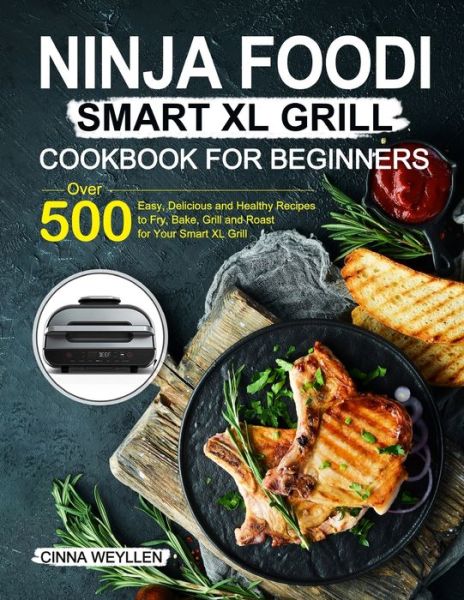 Cover for Cinna Weyllen · Ninja Foodi Smart XL Grill Cookbook for Beginners (Paperback Book) (2020)