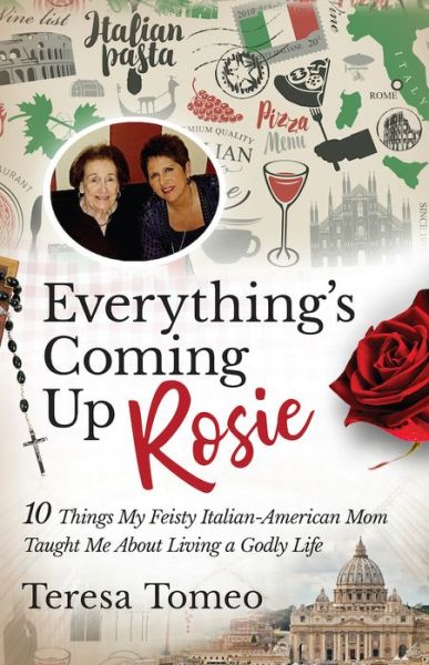 Cover for Teresa Tomeo · Everything's Coming up Rosie (Book) (2023)