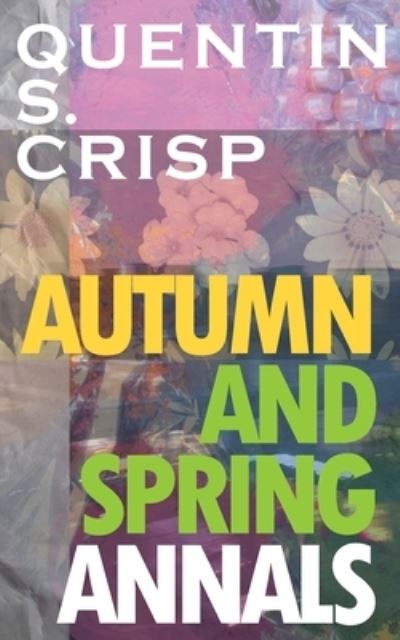 Cover for Quentin S. Crisp · Autumn and Spring Annals (Book) (2022)