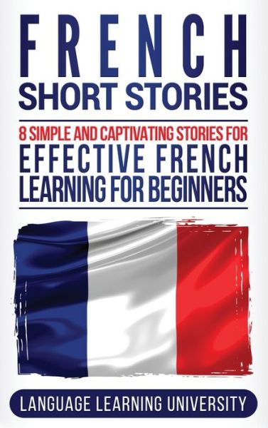 Cover for Language Learning University · French Short Stories (Hardcover Book) (2020)