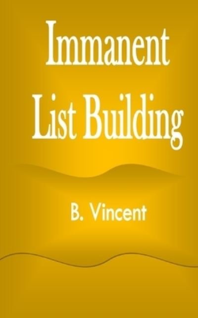 Cover for B Vincent · Immanent List Building (Pocketbok) (2021)
