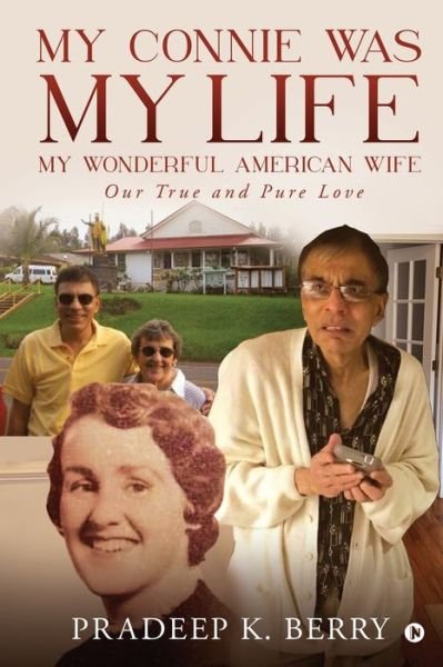 Cover for Pradeep K Berry · My Connie Was My Life My Wonderful American Wife (Paperback Book) (2021)