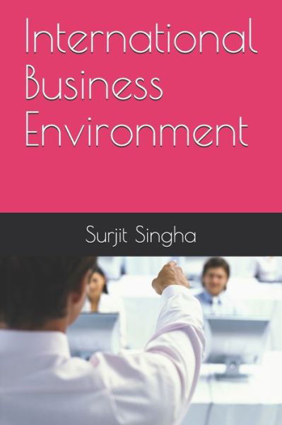 Cover for Surjit Singha · International Business Environment (Paperback Book) (2020)