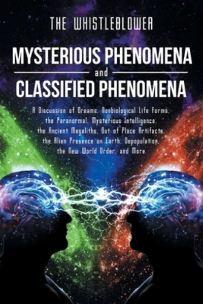 Mysterious Phenomena and Classified Phenomena - The Whistleblower - Books - Page Publishing Inc. - 9781662461170 - July 25, 2022