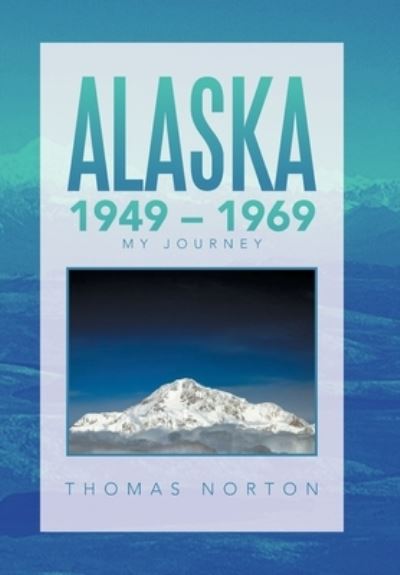 Cover for Thomas Norton · Alaska 1949 - 1969 (Hardcover Book) (2020)