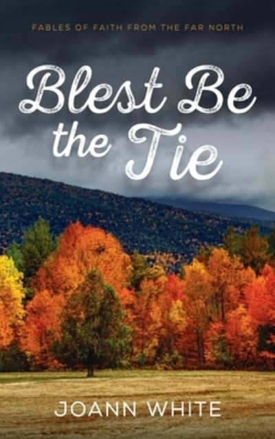 Cover for JoAnn White · Blest Be the Tie (Book) (2021)