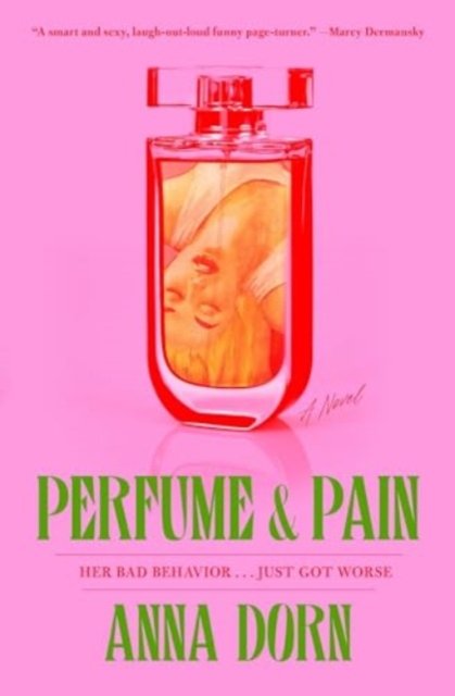 Cover for Anna Dorn · Perfume and Pain: A Novel (Paperback Book) (2024)