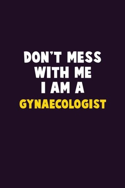 Cover for Emma Loren · Don't Mess With Me, I Am A Gynaecologist (Paperback Bog) (2019)