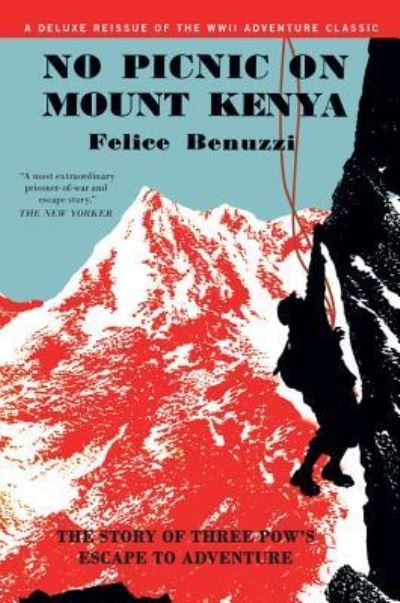 Cover for Felice Benuzzi · No Picnic on Mount Kenya The Story of Three POWs' Escape to Adventure (Gebundenes Buch) (2017)