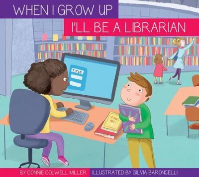 Cover for Connie Colwell Miller · I'll Be a Librarian (Book) (2018)