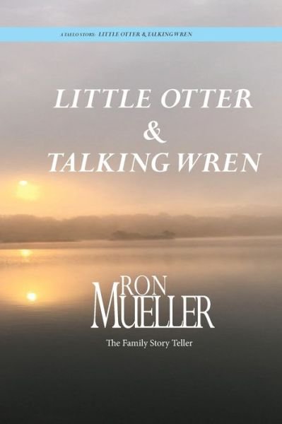 Cover for Ron Mueller · Little Otter and Talking Wren (Paperback Bog) (2021)