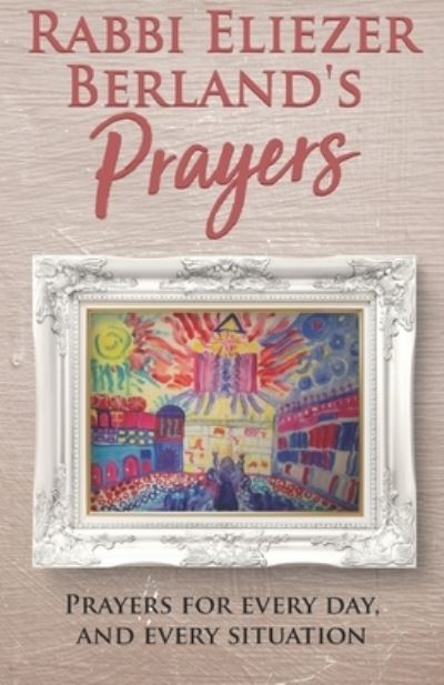 Cover for Rabbi Eliezer Berland · Rabbi Eliezer Berland's Prayers (Paperback Book) (2019)