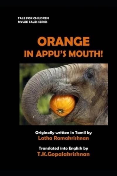 Cover for Latha Ramakrishnan T.k.gopala Krishnan · Orange in Appu's Mouth! (Paperback Book) (2019)