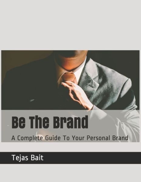 Cover for Tejas Bait · Be The Brand (Paperback Book) (2019)