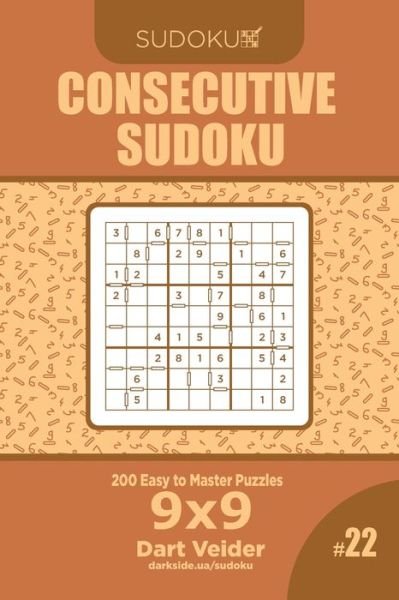 Cover for Dart Veider · Consecutive Sudoku - 200 Easy to Master Puzzles 9x9 (Volume 22) (Taschenbuch) (2019)
