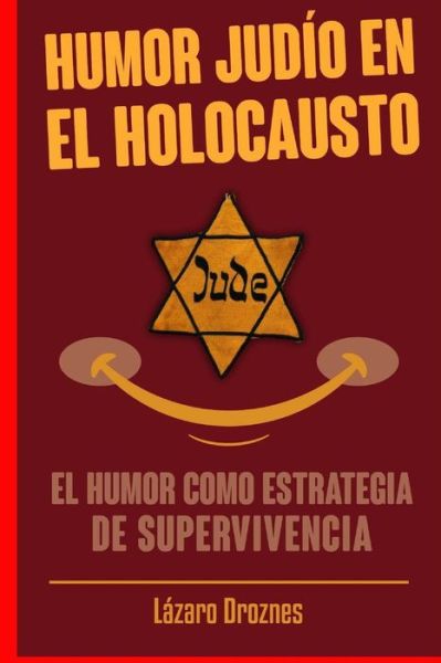 Cover for Lazaro Droznes · Humor Judio en el Holocausto (Paperback Book) (2018)