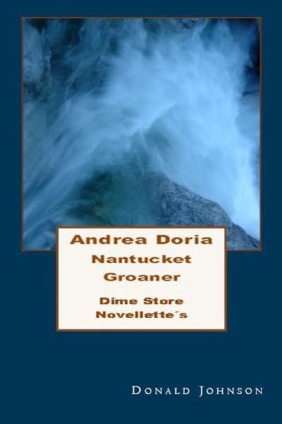 Cover for Donald Johnson · Andrea Doria Nantucket Groaner (Taschenbuch) (2018)
