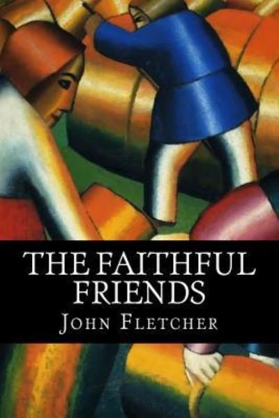 Cover for John Fletcher · The Faithful Friends (Pocketbok) (2018)