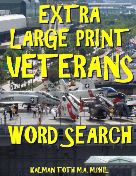 Cover for Kalman a Toth M a M · Extra Large Print Veterans Word Search (Paperback Bog) (2018)