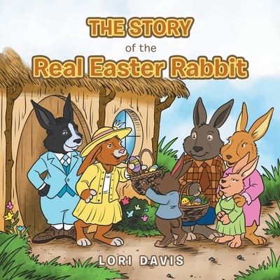 Cover for Lori Davis · The Story of the Real Easter Rabbit (Taschenbuch) (2020)