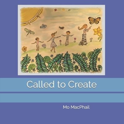 Cover for Mo MacPhail · Called to Create (Book) (2023)