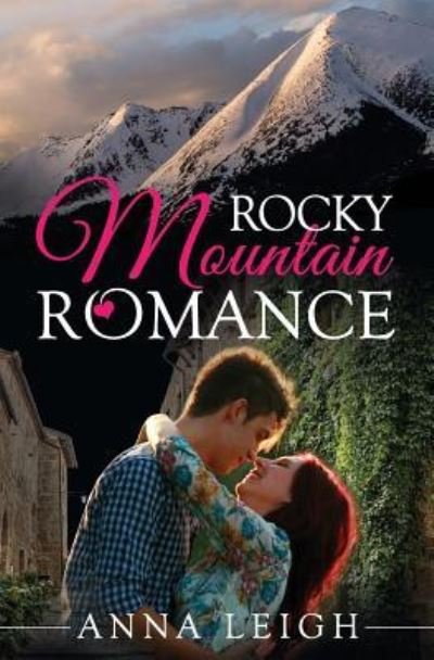 Cover for Anna Leigh · Rocky Mountain Romance (Pocketbok) (2019)