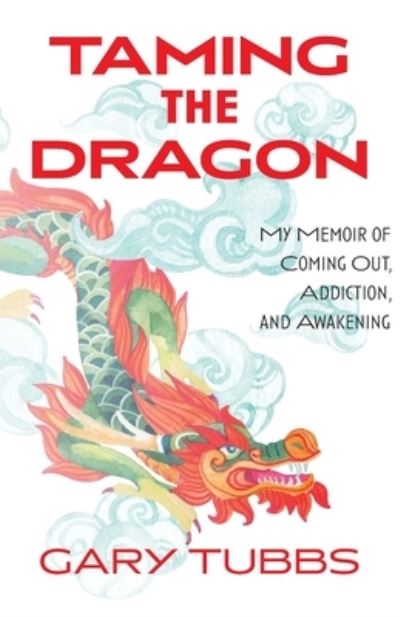 Taming the Dragon - Gary Tubbs - Kirjat - Penchant Press International - 9781736935170 - tiistai 30. elokuuta 2022