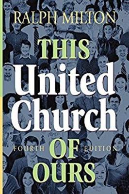 Cover for Ralph Milton · This United Church of Ours Fourth Edition (Paperback Book) (2016)