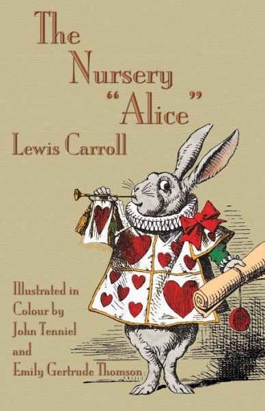The Nursery Alice - Lewis Carroll - Livros - Evertype - 9781782011170 - 1 de agosto de 2015