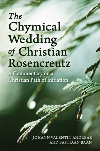 Cover for Johann Valentin Andreae · The Chymical Wedding of Christian Rosenkreutz: A Commentary on a Christian Path of Initiation (Pocketbok) (2016)