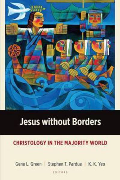 Cover for Gene L. Green · Jesus Without Borders: Christology in the Majority World - Majority World Theology Series (Paperback Book) (2015)