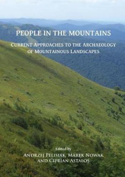 Cover for People in the Mountains: Current Approaches to the Archaeology of Mountainous Landscapes (Paperback Book) (2018)