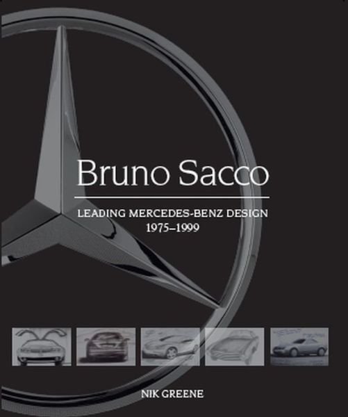 Cover for Nik Greene · Bruno Sacco: Leading Mercedes-Benz Design 1979-1999 (Hardcover Book) (2020)