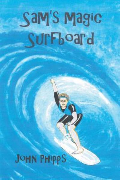 Cover for John Phipps · Sam's Magic Surfboard (Pocketbok) (2016)