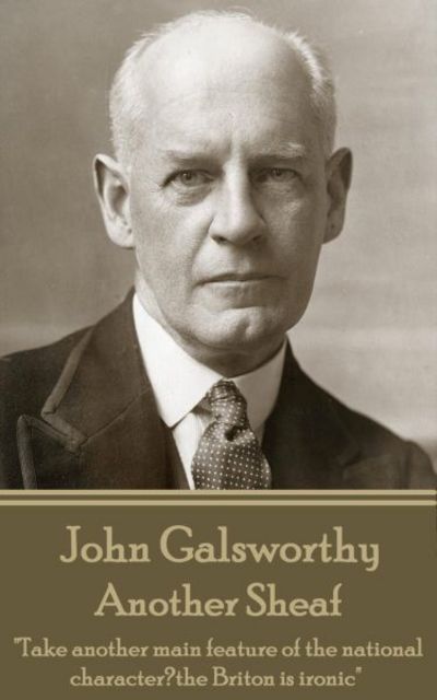 Cover for John Galsworthy · John Galsworthy - Another Sheaf (Paperback Book) (2017)