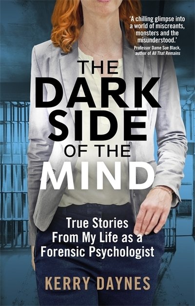 Cover for Kerry Daynes · The Dark Side of the Mind: True Stories from My Life as a Forensic Psychologist (Paperback Book) (2020)