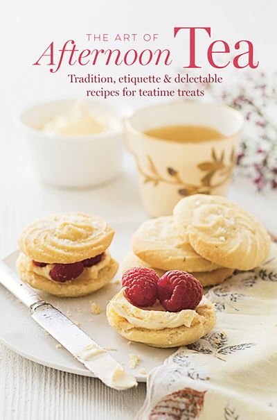 Cover for Small, Ryland Peters &amp; · The Art of Afternoon Tea: Tradition, Etiquette &amp; Recipes for Delectable Teatime Treats (Hardcover Book) (2024)
